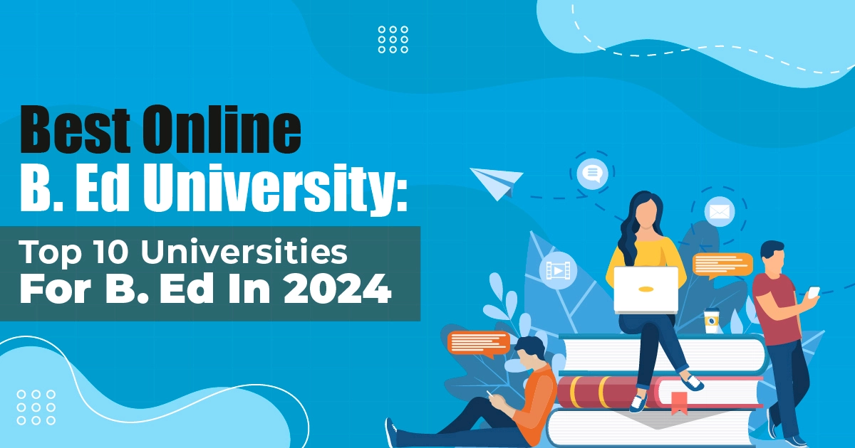 Best BEd University: Top 10 Universities For BEd In 2024